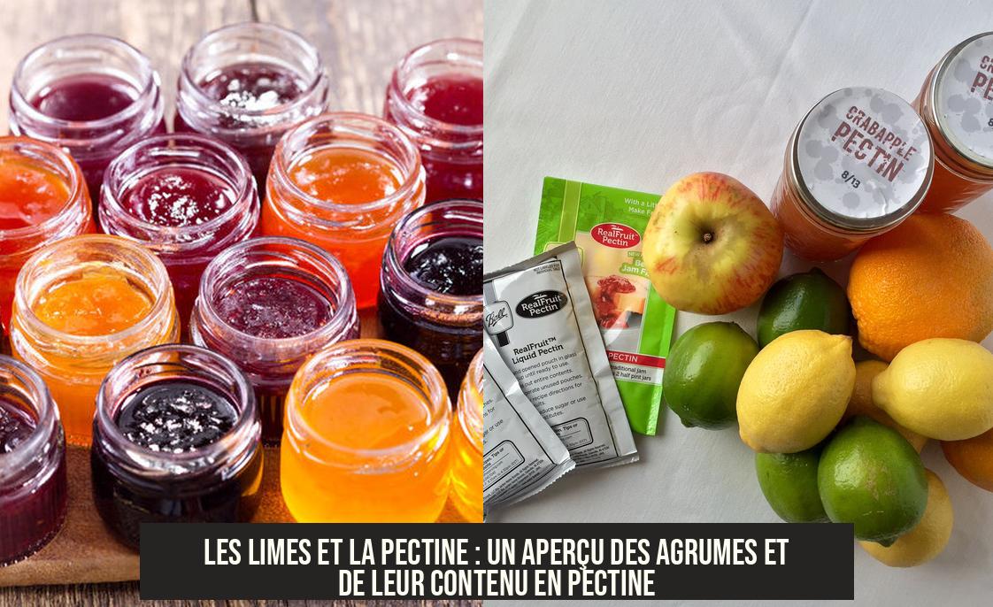 Les limes et la pectine : un aperçu des agrumes et de leur contenu en ...