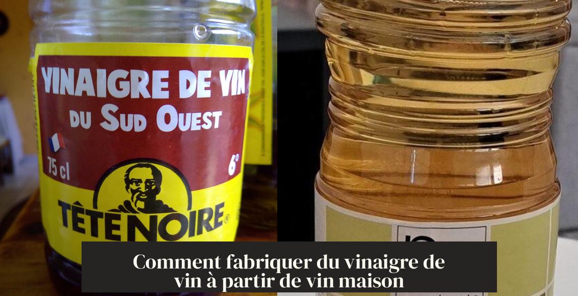 Comment fabriquer du vinaigre de vin à partir de vin maison ? | Carrée
