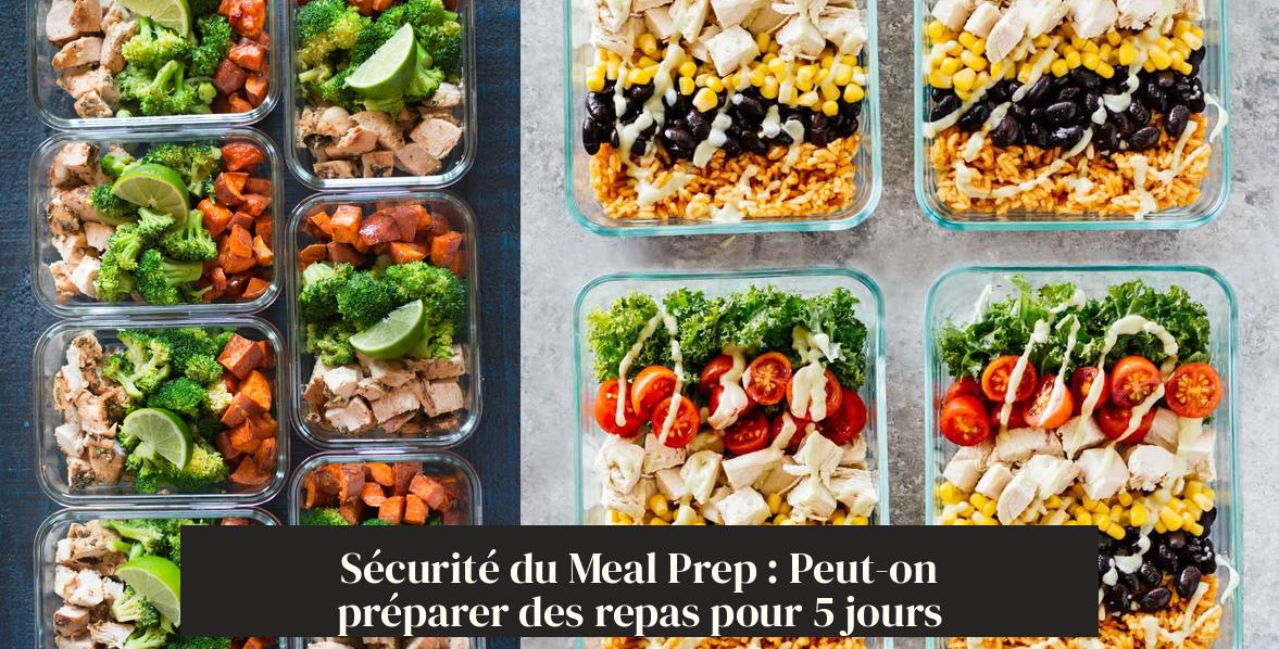 Sécurité du Meal Prep : Peut-on préparer des repas pour 5 jours ...